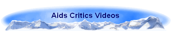 Aids Critics Videos